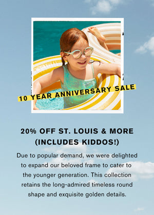 20% off st. Louis & More Due to popular demand, we were delighted to expand our beloved frame to cater to the younger generation. This collection retains the long-admired timeless round shape and exquisite golden details.